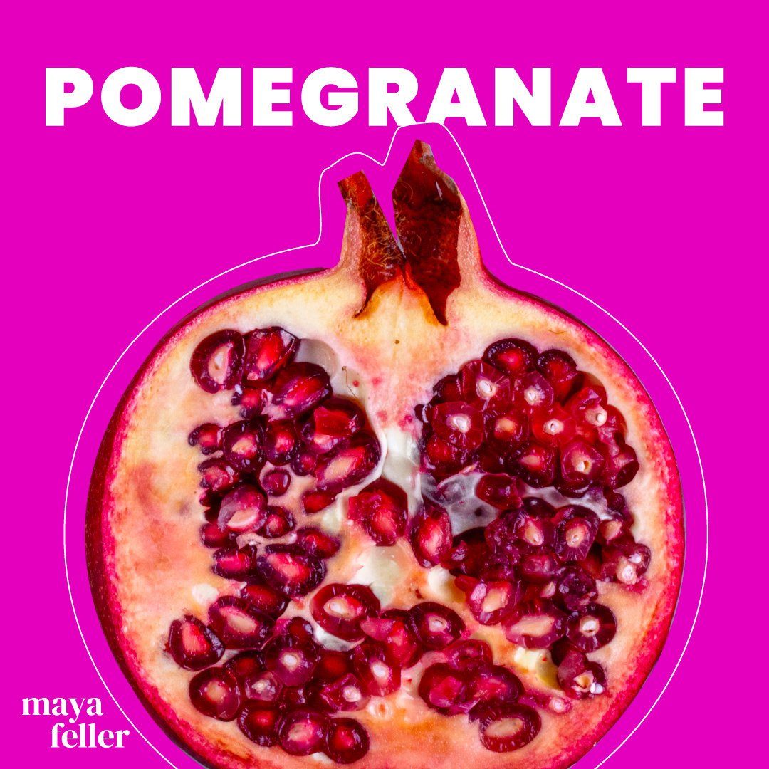 Pomegranate benefits - Maya Feller Nutrition